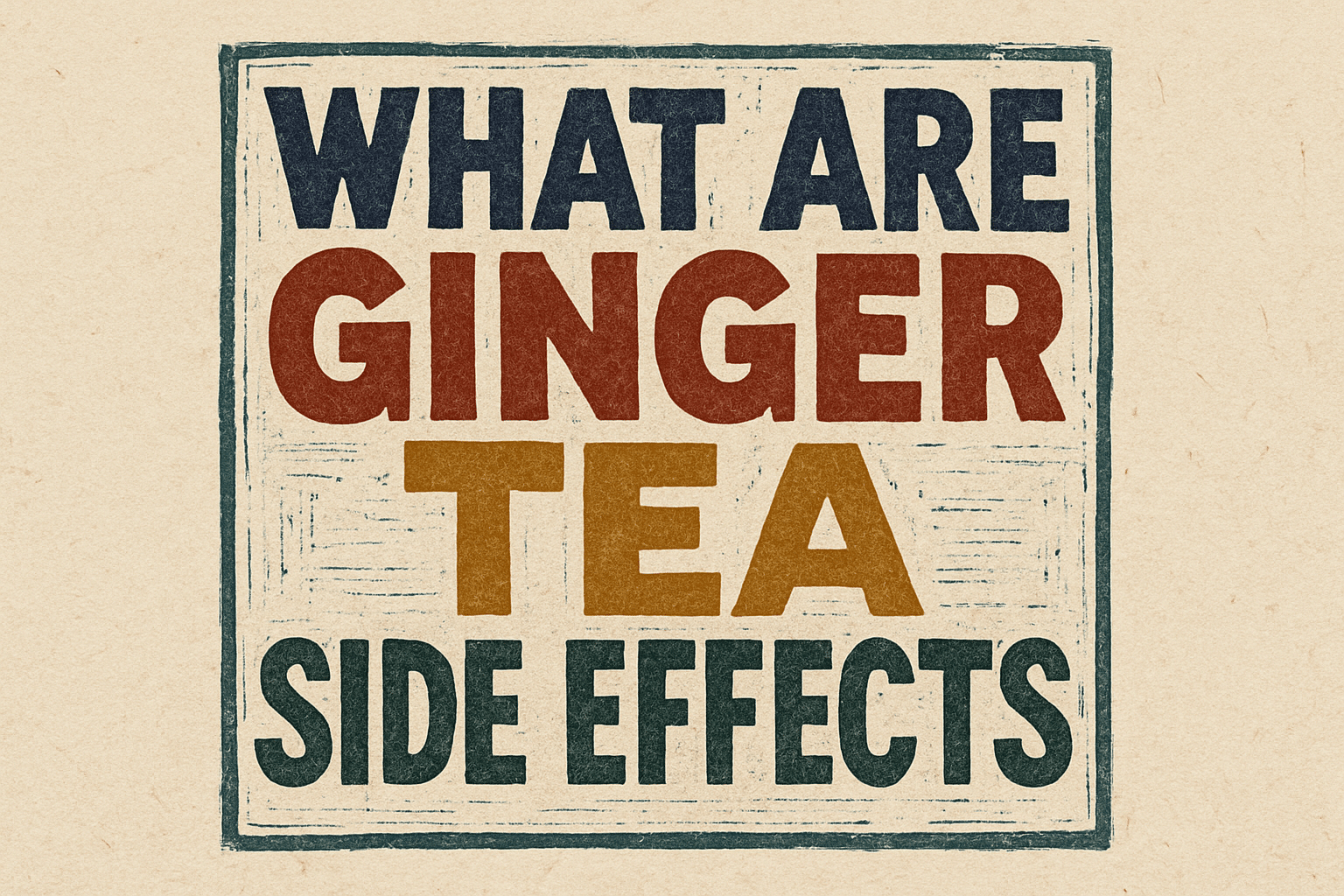 ginger tea side effects